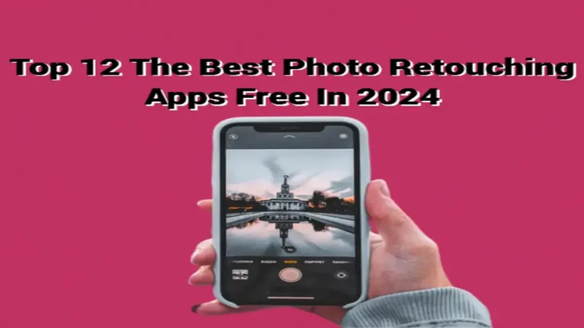 Top 12 Best Photo Retouching Apps Free in 2026