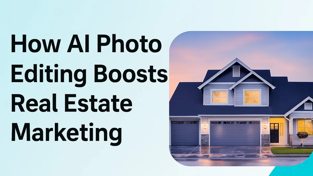 How AI Photo Editing Boosts Real Estate Marketing