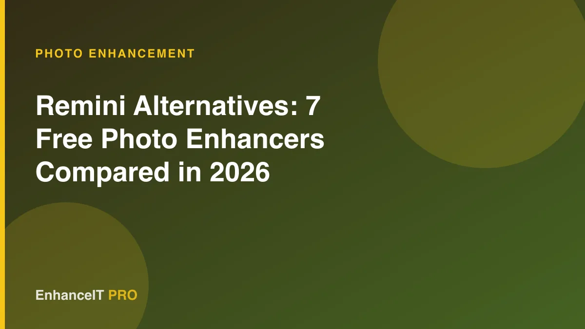 Remini Alternatives: 7 Free Photo Enhancers Compared in 2026