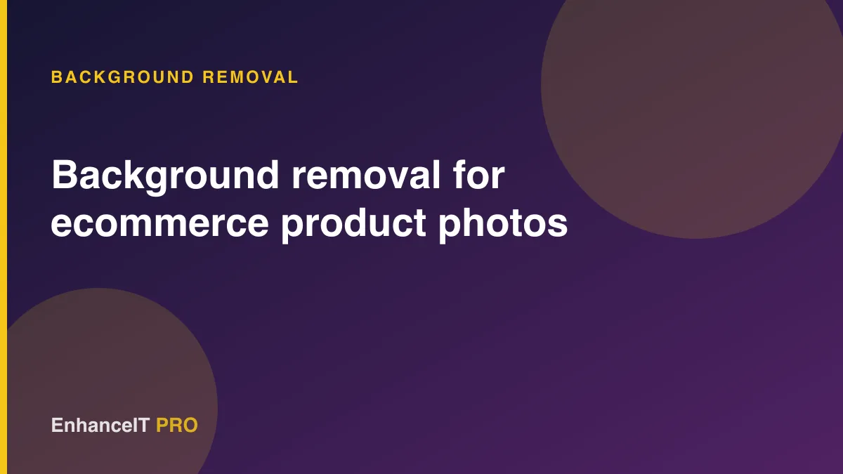 Background removal for ecommerce product photos