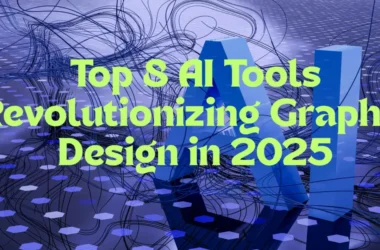 Top 8 AI Tools Revolutionizing Graphic Design in 2025